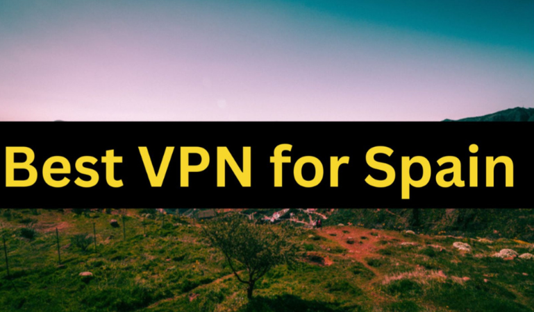 Best VPN For Spain: Safeguarding Your Online Privacy